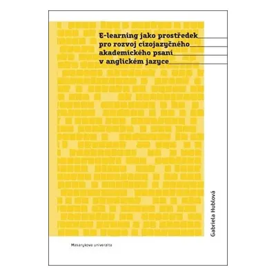 E-learning jako prostředek pro rozvoj cizojazyčného akademického psaní v anglick