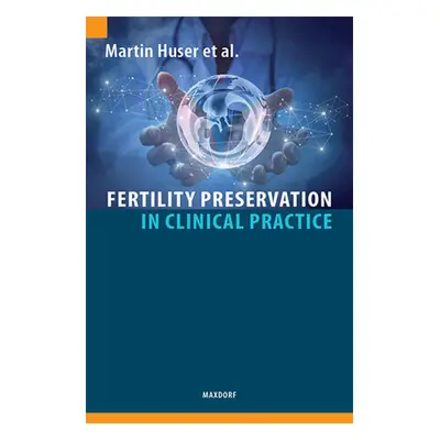 Fertility Preservation in Clinical Practice