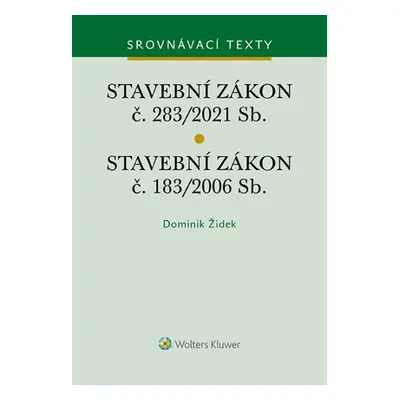 Stavební zákon č. 183/2006 Sb. Stavební zákon č. 283/2021 Sb.