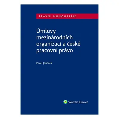 Úmluvy mezinárodních organizací a české pracovní právo