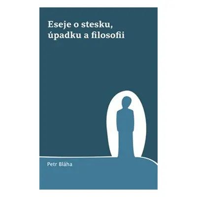 Eseje o stesku, úpadku a filosofii