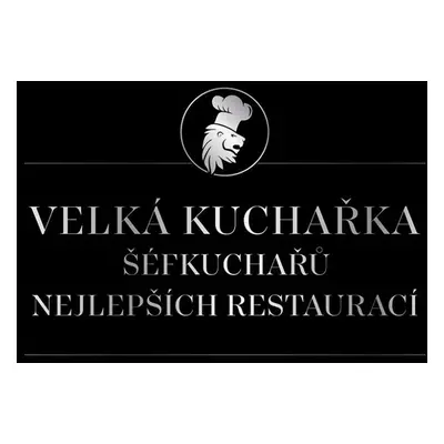 Velká kuchařka šéfkuchařů nejlepších restaurací