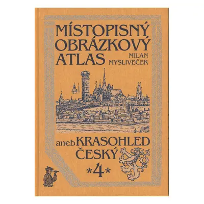 Místopisný obrázkový atlas aneb krasohled český 4.