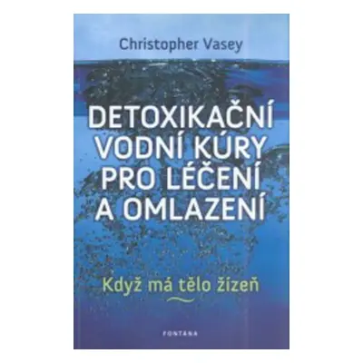 Detoxikační vodní kúry pro léčení a omlazení