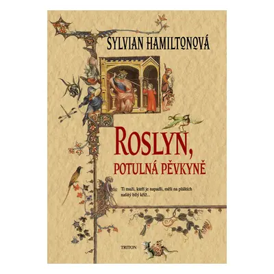 Roslyn, potulná pěvkyně