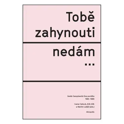 Tobě zahynouti nedám…