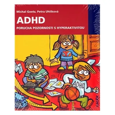 ADHD Porucha pozornosti s hyperaktivitou