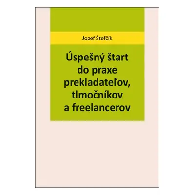 Úspešný štart do praxe prekladateľov, tlmočníkov a freelancerov