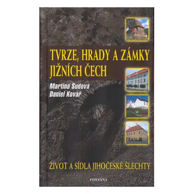 Tvrze, hrady a zámky jižních Čech