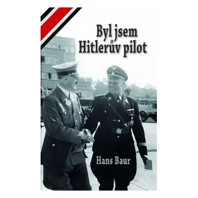 Byl jsem Hitlerův pilot