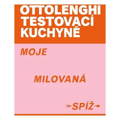 Ottolenghi Testovací kuchyně Moje milovaná spíž