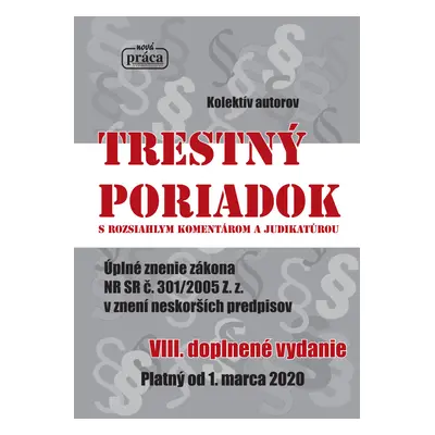 Trestný poriadok s rozsiahlym komentárom a judikatúrou (VIII.doplnené vydanie platný od 1.3.2020