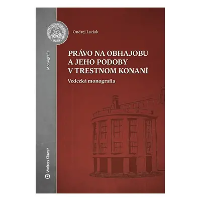 Právo na obhajobu a jeho podoby v trestnom konaní