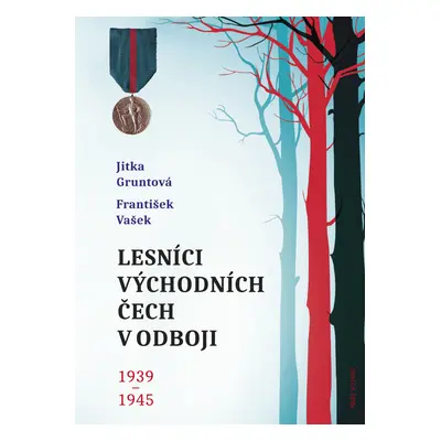 Lesníci východních Čech v odboji 1939-1945