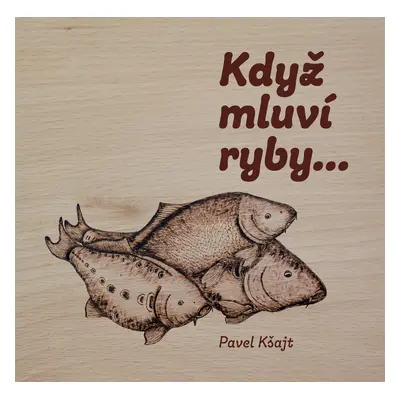 Když mluví ryby…