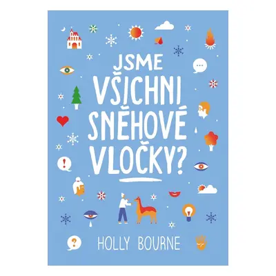 Jsme všichni sněhové vločky?