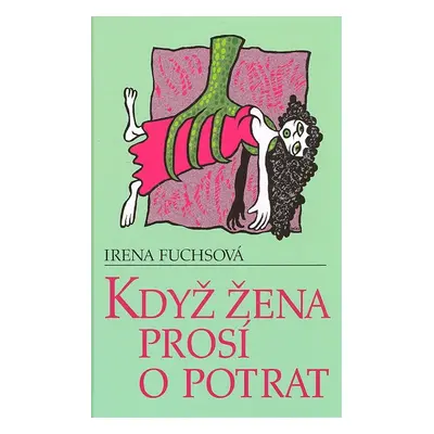 Když žena prosí o potrat