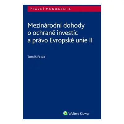 Mezinárodní dohody o ochraně investic a právo Evropské unie II