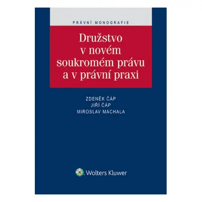 Družstvo v novém soukromém právu a v právní praxi