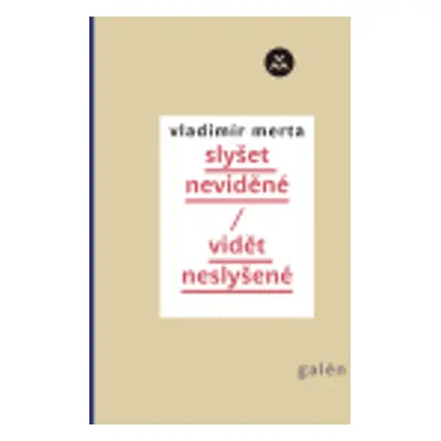 Slyšet neviděné/vidět neslyšené