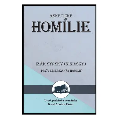 Izák Sýrsky (Ninivský) Asketické homílie (Prvá zbierka (82 homílií))