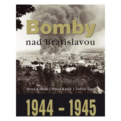 Bomby nad Bratislavou 1944 - 1945