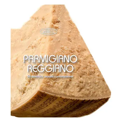 Parmigiano reggiano 50 snadných receptů