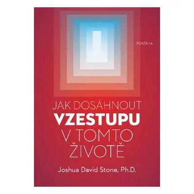 Jak dosáhnout vzestupu v tomto životě