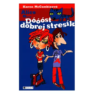 Alice a... Dóóóst dobrej stresík