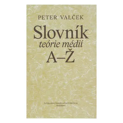 Slovník teórie médií A-Ž