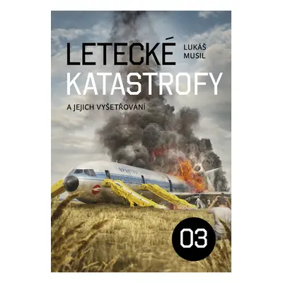 Letecké katastrofy a jejich vyšetřování 3