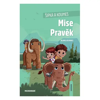 Šipka a Koumes Mise Pravěk