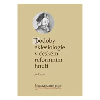 Podoby eklesiologie v českém reformním hnutí