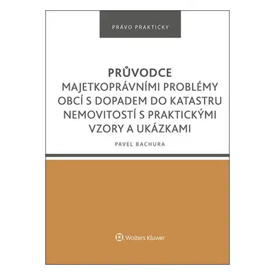 Průvodce majetkoprávními problémy obcí s dopadem do katastru nemovitostí