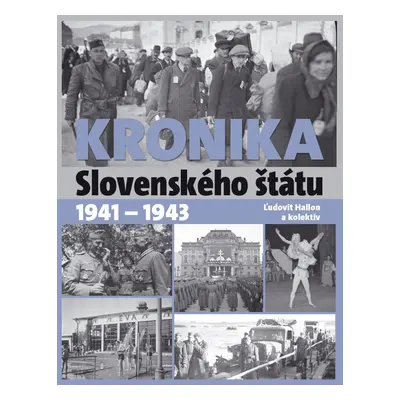 Kronika Slovenského štátu 1941 - 1943