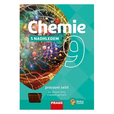 Chemie 9 s nadhledem Pracovní sešit pro základní školy a víceletá gymnázia