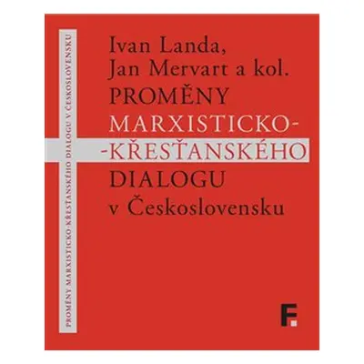 Proměny marxisticko-křesťanského dialogu v Československu