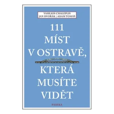 111 míst v Ostravě, která musíte vidět