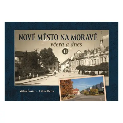 Nové Město na Moravě včera a dnes II