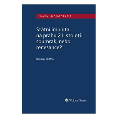 Státní imunita na prahu 21. století: soumrak, nebo renesance?