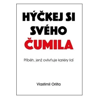 Hýčkej si svého čumila