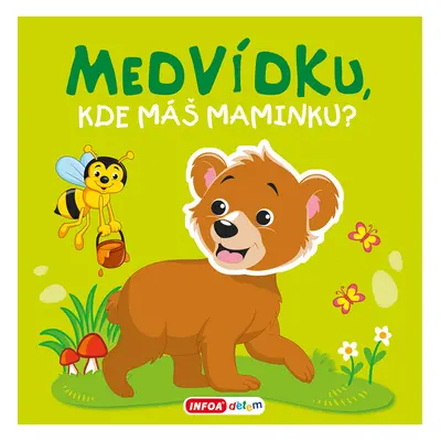 Medvídku, kde máš maminku?