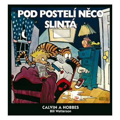 Calvin a Hobbes Pod postelí něco slintá