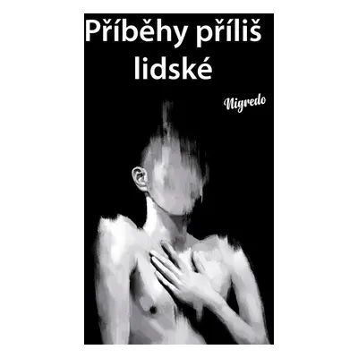 Příběhy příliš lidské