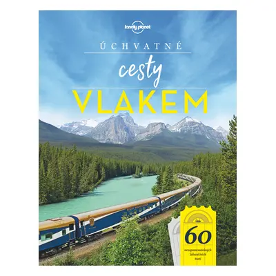 Úchvatné cesty vlakem