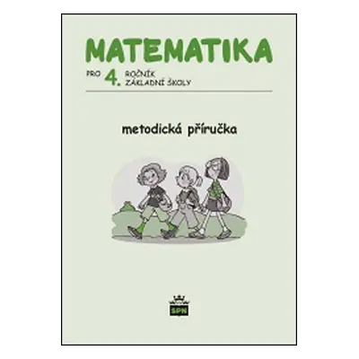 Matematika pro 4. ročník ZŠ Metodická příručka