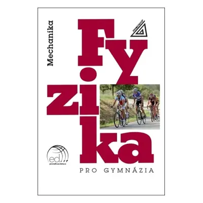 Fyzika pro gymnázia Mechanika