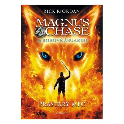 Magnus Chase a bohové Ásgardu Prastarý meč (1. díl)