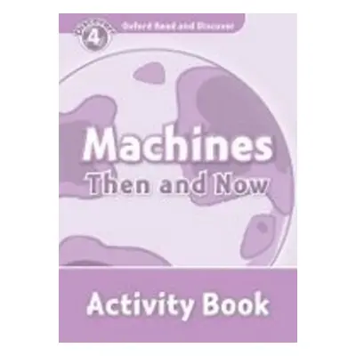 Oxford Read and Discover Machines Then and Now Activity Book