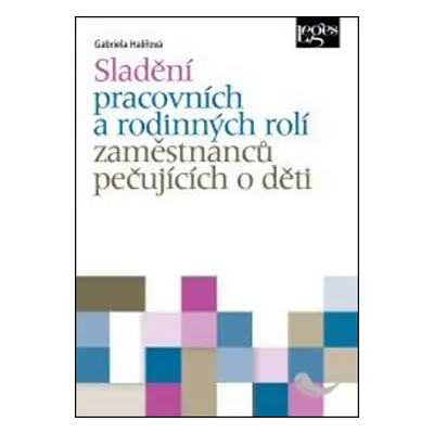 Sladění pracovních a rodinných rolí osob pečujících o děti